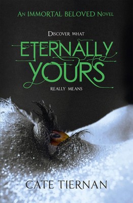 Cate Tiernan | Eternally Yours (Immortal Beloved Book Three) | Taschenbuch