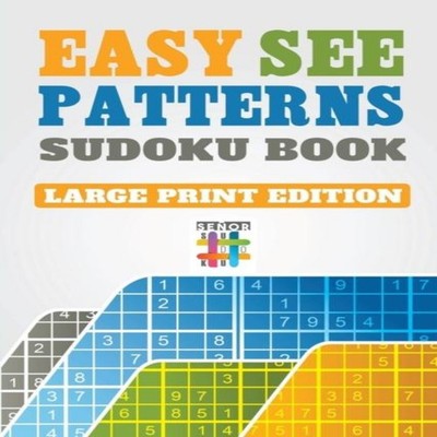 Easy See Patterns Sudoku Book Large Print Edition Senor Sudoku Pa