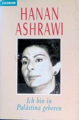 Ich bin in Palästina geboren: ein persönlicher Bericht Nr. 12722 Ashrawi, Hanan: