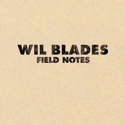 Wil Blades Field Notes (CD) (UK IMPORT)