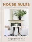 House Rules: How to Decorate for Ev..., Myquillyn Smith