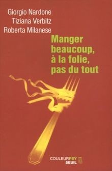 Manger beaucoup, à la folie, pas du tout : La thérapie s... | Buch | Zustand gut