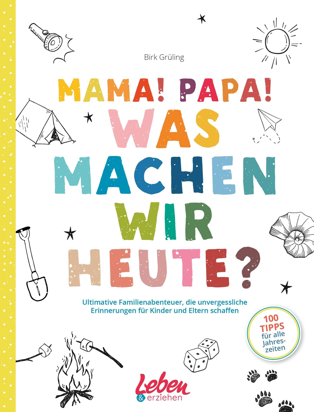 Mama, Papa, Was Machen Wir Heute?, Birk Grüling