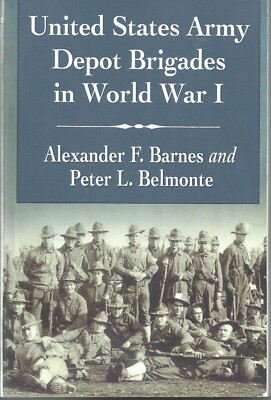 SIGNED NEW US Army Depot Brigades in World War I - Great research tool   