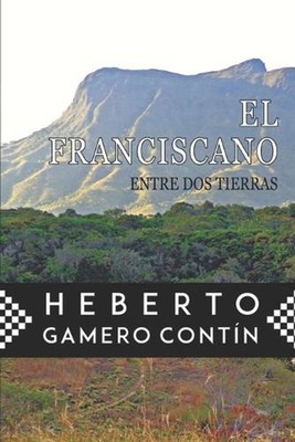 El franciscano entre dos tierras by Heberto Gamero Cont?n (Spanish) Paperback Bo