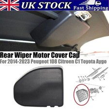 REAR WIPER MOTOR COVER CAP B001099580 FOR CITROEN C1 PEUGEOT 108 TOYOTA AYGO UK