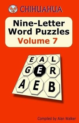 Alan Walker Chihuahua Nine-Letter Word Puzzles Volume 7 (Taschenbuch)