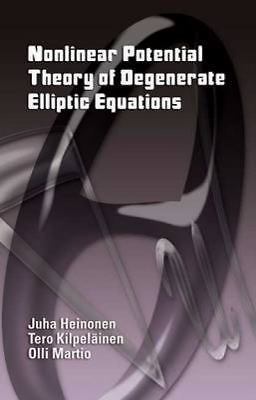Nonlinear Potential Theory of Degenerate Elliptic Equations (Dover Books on...