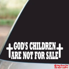 GOD'S CHILDREN ARE NOT FOR SALE Vinyl Decal Sticker Car Truck Window Wall Bumper