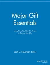 Major Gift Essentials – Everything You Need to Know to Secure Big Gifts MGR