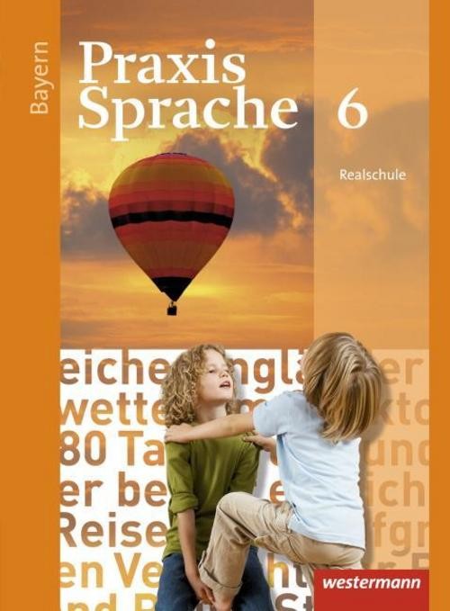 Praxis Sprache 6. Schulbuch. Bayern Wolfgang Menzel