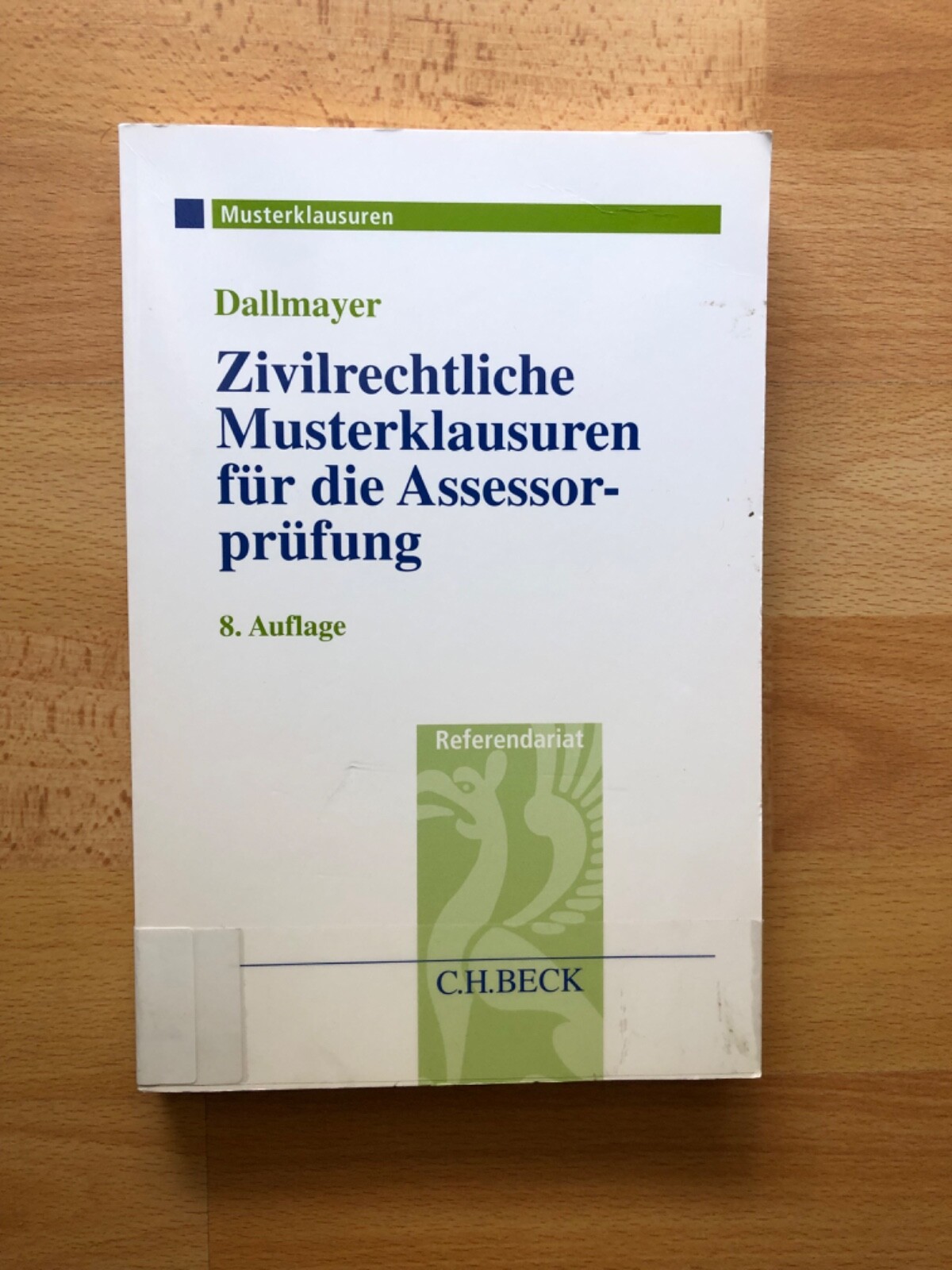 Zivilrechtliche Musterklausuren für die Assessorprüfung von Tobias Dallmayer...