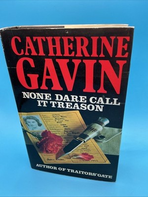 None Dare Call It Treason. Catherine Gavin. First Edition