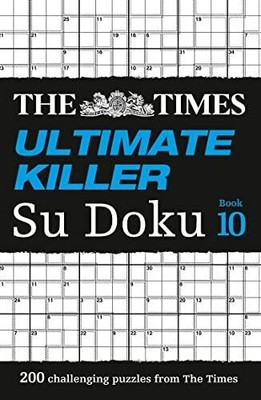 The Times Ultimate Killer Su Doku Book 10: 200 challenging Buch Times Books