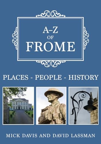 A-Z of Frome: Places-People-History,Mick Davis, David Lassman - Image 2