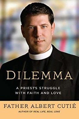 Dilemma : A Priest's Struggle with Faith and Love Hardcover Alber