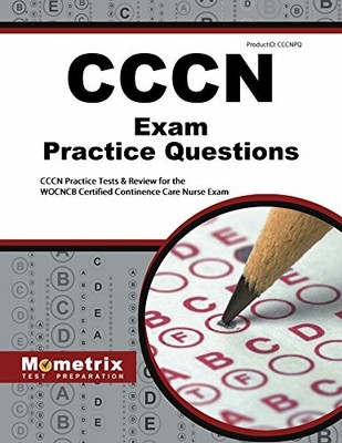 CCCN EXAM PRACTICE QUESTIONS: CCCN PRACTICE TESTS & REVIEW By Cccn Exam Secrets