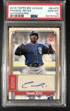 2019 TOPPS BIG LEAGUE FRANMIL REYES AUTOGRAPHS SP PSA 10 Gem Mint # BLAFR Low po