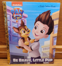 Little Golden Book Nickelodeon Paw Patrol the Movie Be Brave, Little Pup