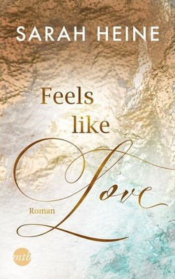 Feels like Love (Feels-like-Reihe) Roman Heine, Sarah: