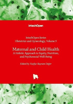 Maternal and Child Health - A Holistic Approach to Equity, Nutrition, and Psycho