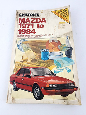 Chiltons Repair & Tune-up Guide Mazda 1971-1984 RX2 RX3 RX4 Cosmo GLC 626