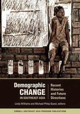 Demographic Change in Southeast Asia: Recent Histories and Future Directions by 