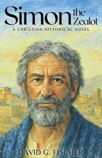 Simon the Zealot: A Christian Historical Novel by David G. Fischer Paperback Boo