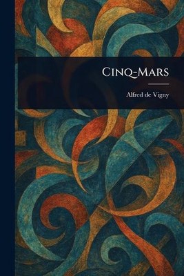 Cinq-Mars von Alfred De Vigny Taschenbuch