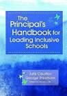 The Principal's Handbook for Leading Inclusive Schools by Julie Causton, George Theoharis (Paperback, 2013)