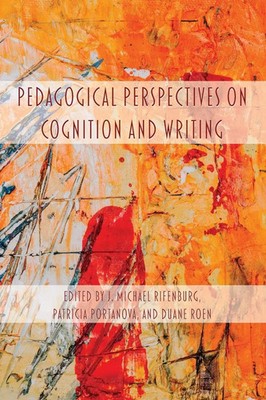 J. Michael Rifenburg (u. a.) | Pedagogical Perspectives on Cognition and Writing