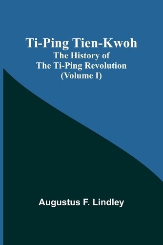 Augustus F Lindley Ti-Ping Tien-Kwoh (Tascabile)