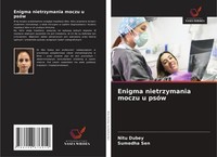 Enigma Nietrzymania Moczu U PsóW Sumedha Sen