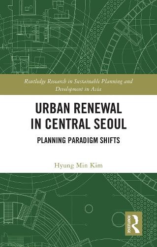Urban Renewal in Central Seoul by Hyung Min Kim - 9781032333557