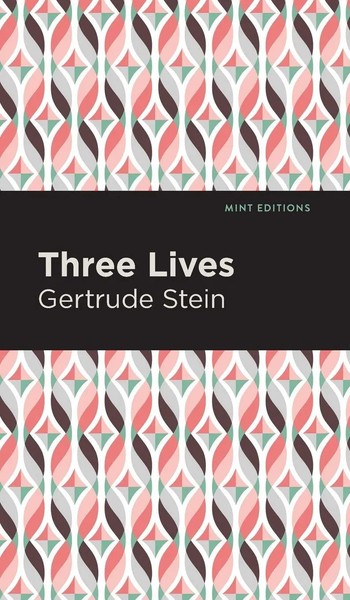 Gertrude Stein | Three Lives | Buch | Englisch (2021) | Mint Editions | Gebunden-image