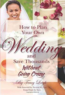 How to Plan Your Own Wedding and Save Thousands - Without - VERY GOOD