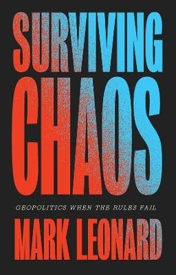 Surviving Chaos, Mark Leonard,  Hardback