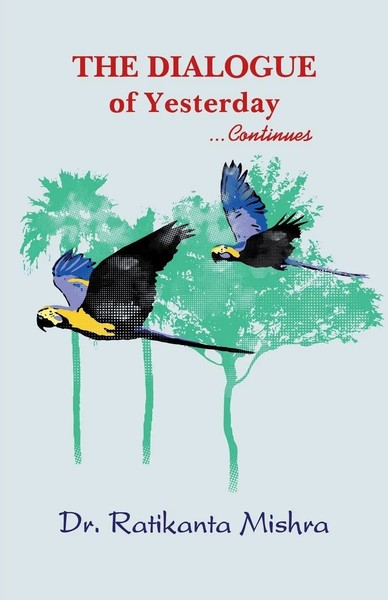 The Dialogue Of Yesterday | Ratikanta Mishra | Taschenbuch | Englisch | 2023-image