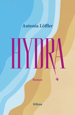 Hydra | Antonia Löffler | Buch | 260 S. | Deutsch | 2025 | MILENA Verlag