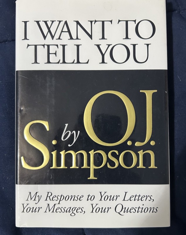 OJ Simpson Signed Book, " I Want to Tell You"   1st Edition Hardcover, 1995