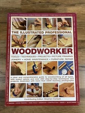 Illustrated Professional Woodworker, The Ultimate Guide To Working Wood Hardback