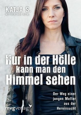 Nur in der Hölle kann man den Himmel sehen: Der Weg einer Buch mvg Verlag