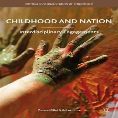 Childhood and Nation Interdisciplinary Engagements Springer Natur