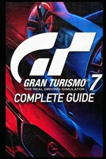 Gran Turismo 7 Complete Guide & Walkthrough: Best Tips, Tricks and Strategies to