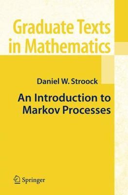An Introduction to Markov Processes by Stroock, Daniel W.