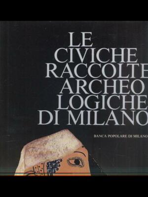DIE BÜRGERLICHEN ARCHÄOLOGISCHEN SAMMLUNGEN VON MAILAND ARCHÄOLOGIE HERMANNO A. ARSLAN