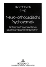Neuro-Orthopaedische Psychosomatik by Dieter Olbrich (1994) (New)