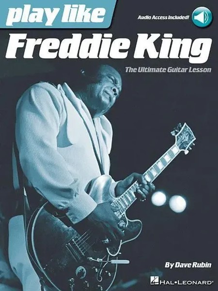 Play Like Freddie King - Ultimate Guitar Lesson Book With Online Audio Tracks...-image