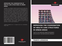 Francis Lumanisha | Improving The Coordination Of Health Care Structures In...