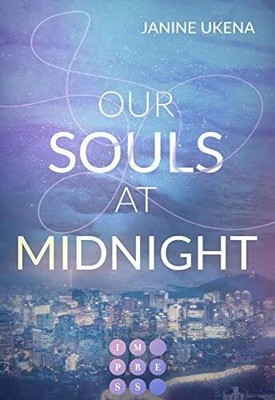 Our Souls at Midnight (Seoul Dreams 1): K-Pop Star trifft auf Buch Impress